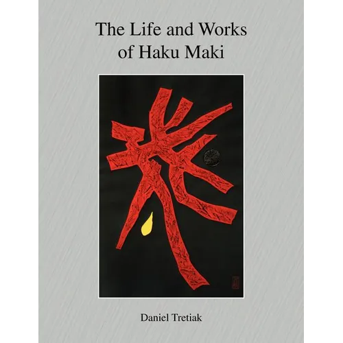 The Life and Works of Haku Maki - Paperback