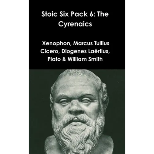 Stoic Six Pack 6: The Cyrenaics - Hardcover