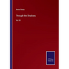 Through the Shadows: Vol. III - Paperback