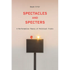 Spectacles and Specters: A Performative Theory of Political Trials - Hardcover