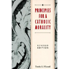 Principles for a Catholic Morality: Revised Edition - Paperback
