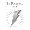 The Power of... by Z: A Guide to Achieving a Good and Happy Life by Overcoming Its Challenges - Paperback