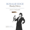 Rosalie Edge, Hawk of Mercy: The Activist Who Saved Nature from the Conservationists - Paperback
