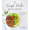 The Simple Paleo Kitchen: 60 Delicious Gluten- And Grain-Free Recipes Without the Fuss - Paperback