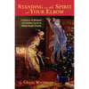 Standing in the Spirit at Your Elbow: A History of Dicken's Christmas Carol as Radio/Audio Drama - Paperback