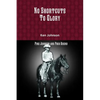 No Shortcuts To Glory - Paperback