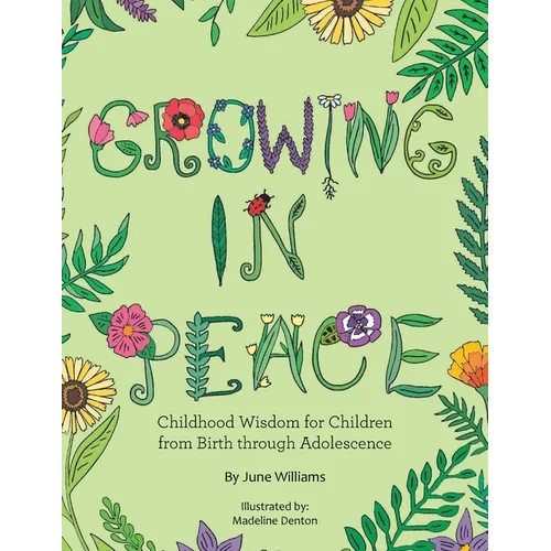 Growing in Peace: Childhood Wisdom for Children from Birth Through Adolescence - Paperback