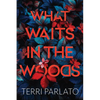 What Waits in the Woods: A Chilling Novel of Suspense with a Shocking Twist - Paperback