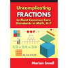 Uncomplicating Fractions to Meet Common Core Standards in Math, K-7 - Paperback