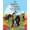 My Boston Terrier Adventures (with Rudy, Riley and more...) - Paperback