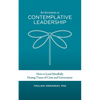 An Invitation to Contemplative Leadership: How to Lead Mindfully During Times of Crisis and Uncertainty - Paperback