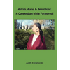 Astrals, Auras & Apparitions: A Compendium of the Paranormal - Hardcover