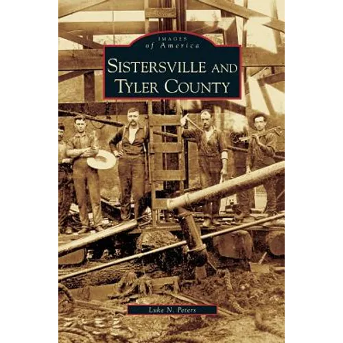 Sistersville and Tyler County - Hardcover