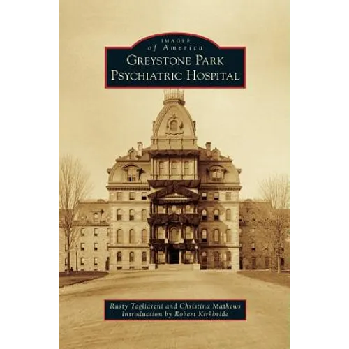 Greystone Park Psychiatric Hospital - Hardcover