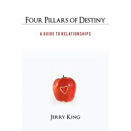 Four Pillars of Destiny: A Guide to Relationships - Paperback