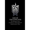 Rise of the Lone Star: The Making of Texas - Paperback