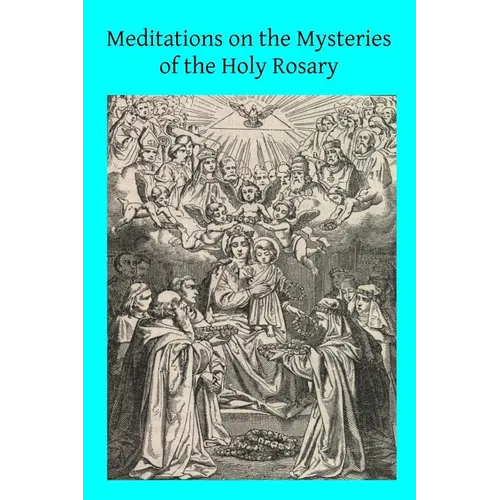 Meditations on the Mysteries of the Holy Rosary - Paperback