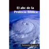 El abc de la Profecia Biblica: Profecia Biblia al Alcance de Todos - Paperback