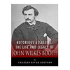 Notorious Assassins: The Life of John Wilkes Booth - Paperback