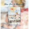 How Far Is Heaven? - Hardcover