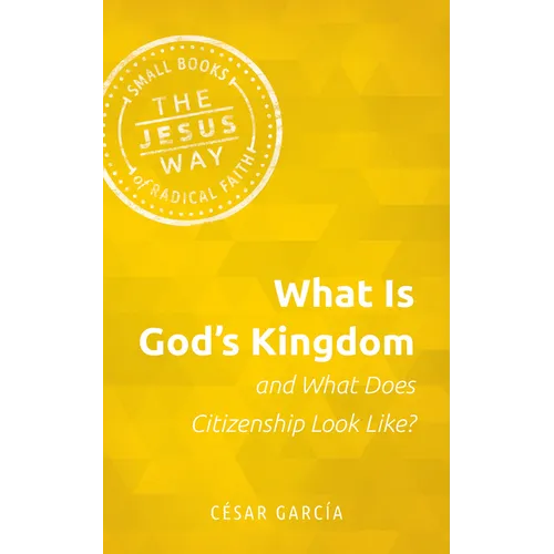 What Is God's Kingdom and What Does Citizenship Look Like? - Paperback