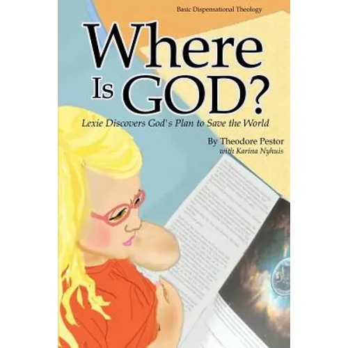 Where Is God? Lexie Discovers God's Plan to Save the World - Paperback