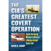 The Cia's Greatest Covert Operation: Inside the Daring Mission to Recover a Nuclear-Armed Soviet Sub - Paperback