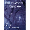 Time Stands Still for No Man - Paperback