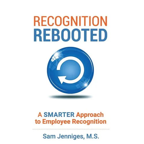 Recognition Rebooted: A Smarter Approach to Employee Recognition - Hardcover