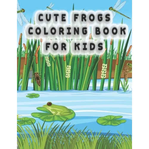 Cute Frog Coloring Pages for Kids: frog coloring book for kids - Paperback