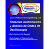 Sensores Automotrices y Análisis de Ondas de Osciloscopio: (Estrategias de Diagnostico de Sistemas Modernos Automotrices) - Paperback