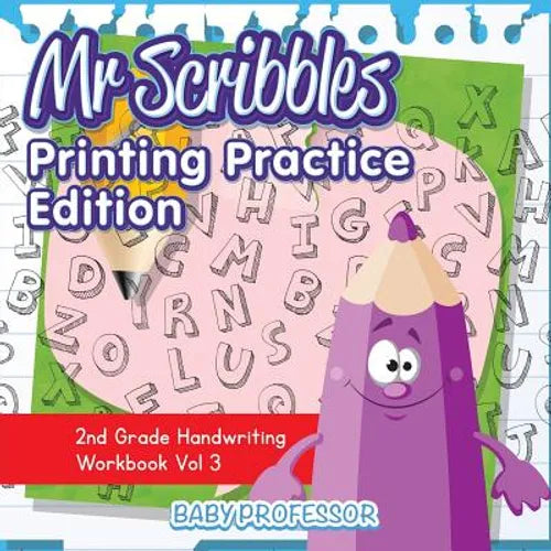 Mr Scribbles - Printing Practice Edition 2nd Grade Handwriting Workbook Vol 3 - Paperback