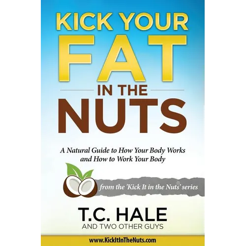 Kick Your Fat in the Nuts - Paperback