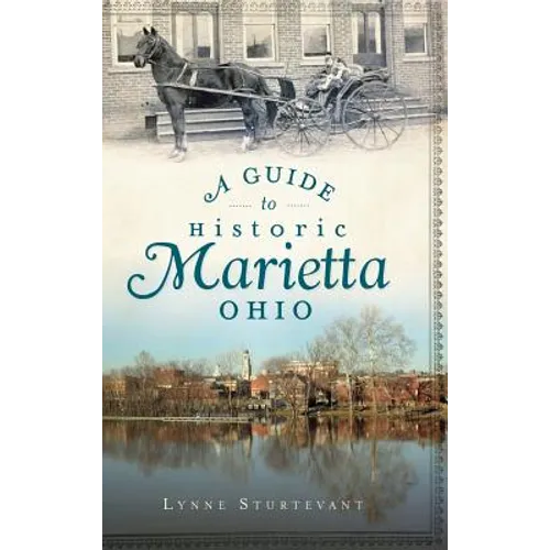 A Guide to Historic Marietta, Ohio - Hardcover