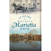 A Guide to Historic Marietta, Ohio - Hardcover