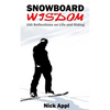 Snowboard Wisdom: 100 Reflections on Life and Riding - Paperback