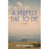 A Perfect Day to Die: Volume 50 - Paperback