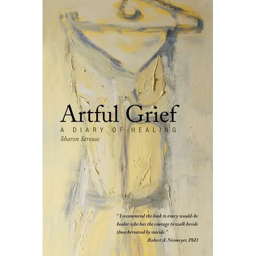 Artful Grief: A Diary of Healing - Paperback