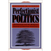 Perfectionist Politics: Abolitionism and the Religious Tensions of American Democracy - Paperback