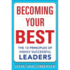 Becoming Your Best: The 12 Principles of Highly Successful Leaders - Hardcover
