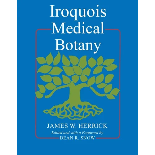 Iroquois Medical Botany - Paperback