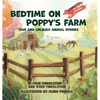 Bedtime on Poppy's Farm: True and Unlikely Animal Stories - Hardcover