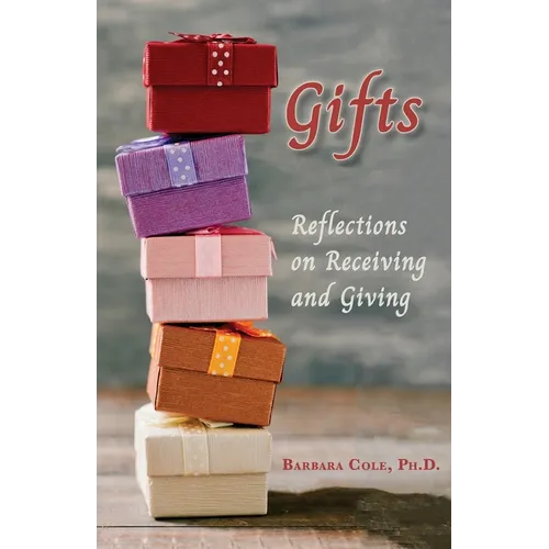 Gifts: Reflections on Receiving and Giving - Paperback