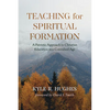 Teaching for Spiritual Formation: A Patristic Approach to Christian Education in a Convulsed Age - Hardcover