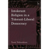 Intolerant Religion in a Tolerant-Liberal Democracy - Paperback