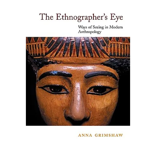 The Ethnographer's Eye: Ways of Seeing in Anthropology - Paperback