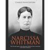 Narcissa Whitman: The Life and Legacy of the Missionary Killed by Native Americans in the Pacific Northwest - Paperback