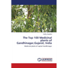 The Top 100 Medicinal plants of Gandhinagar, Gujarat, India - Paperback