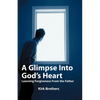 A Glimpse Into God's Heart: Learning Forgiveness From the Father - Paperback