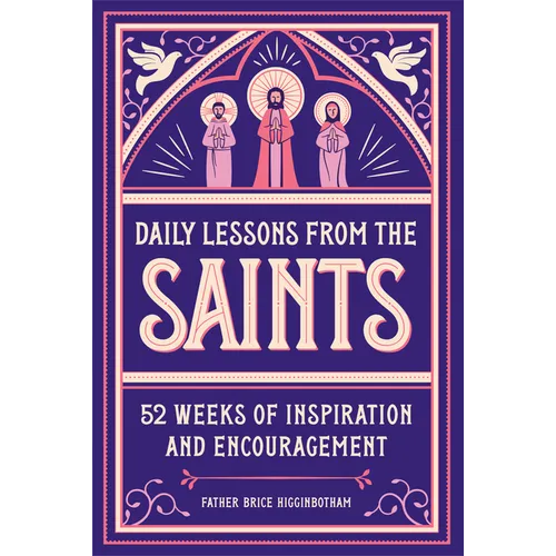 Daily Lessons from the Saints: 52 Weeks of Inspiration and Encouragement - Paperback